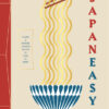 JapanEasy: Classic and Modern Japanese Recipes to Cook at Home eBook