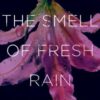The Smell of Fresh Rain: The Unexpected Pleasures of Our Most Elusive Sense eBook