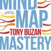 Mind Map Mastery: The Complete Guide to Learning and Using the Most Powerful Thinking Tool in the Universe eBook