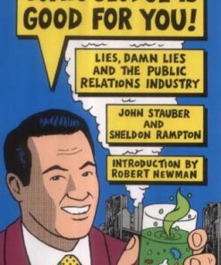 Toxic Sludge is Good For You: Lies, Damn Lies and the Public Relations Industry eBook