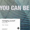 Managing Yourself: Coach Yourself To Optimum Emotional Intelligence eBook
