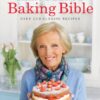Mary Berry’s Baking Bible: Over 250 Classic Recipes eBook