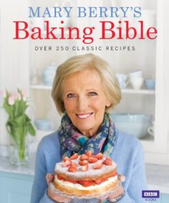 Mary Berry’s Baking Bible: Over 250 Classic Recipes eBook