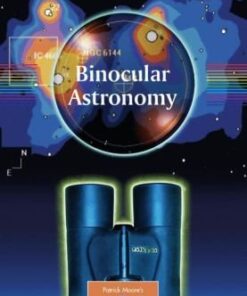 Binocular Astronomy (Patrick Moore’s Practical Astronomy Series) eBook