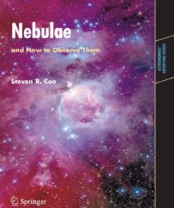 Nebulae and How to Observe Them (Astronomers’ Observing Guides) eBook