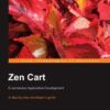 Zen Cart: E-commerce Application Development: A step-by-step developer’s guide eBook