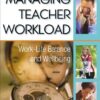 Managing Teacher Workload: Work-Life Balance and Wellbeing eBook