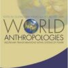 World Anthropologies: Disciplinary Transformations in Systems of Power (Wenner-Gren International Symposium Series) eBook