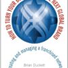 How to Turn Your Business into the Next Global Brand: Creating and Managing a Franchised Network eBook