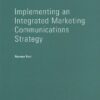 Implementing an Integrated Marketing Communications Strategy (Hawksmere Special Briefing) eBook