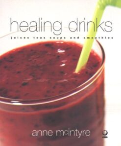 Healing Drinks: Juices, Teas, Soups, Smoothies eBook