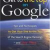 Get to the Top on Google: Tips and Techniques to Get Your Site to the Top of the Search Engine Rankings — and Stay There eBook
