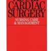 Adult Cardiac Surgery: Nursing Care and Management eBook