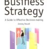 Business Strategy: A Guide to Effective Decision-Making eBook