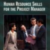 Human Resource Skills for the Project Manager: The Human Aspects of Project Management, Volume 2 eBook