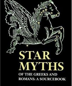 Star Myths of the Greeks and Romans: A Sourcebook eBook