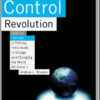 The Control Revolution: How the Internet is Putting Individuals in Charge and Changing the World We Know eBook