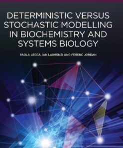 Deterministic versus stochastic modelling in biochemistry and systems biology eBook
