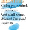 Do Breathe – Calm your mind. Find focus eBook