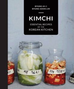 Kimchi: Essential Recipes of the Korean Kitchen eBook