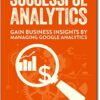 Successful Analytics: Gain Business Insights by Managing Google Analytics eBook