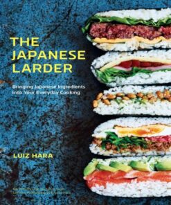 The Japanese Larder: Bringing Japanese Ingredients into Your Everyday Cooking eBook