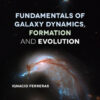 Fundamentals of Galaxy Dynamics, Formation and Evolution eBook