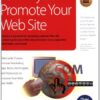 101 Ways to Promote Your Web Site : Filled with Proven Internet Marketing Tips, Tools, Techniques, and Resources to Increase Your Web Site Traffic eBook