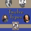 Twelve Types: A Collection of Mini-Biographies eBook