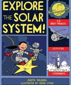 Explore the Solar System!: 25 Great Projects, Activities, Experiments (Explore Your World series) eBook