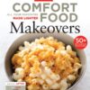 Comfort food makeovers: all your favorite foods made lighter eBook