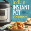 Indian Instant Pot Cookbook: Traditional Indian Dishes Made Easy and Fast eBook