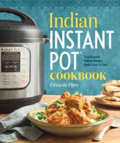 Indian Instant Pot Cookbook: Traditional Indian Dishes Made Easy and Fast eBook