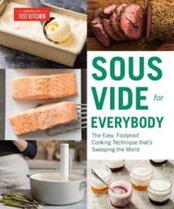 Sous Vide for Everybody: The Easy, Foolproof Cooking Technique That’s Sweeping the World eBook