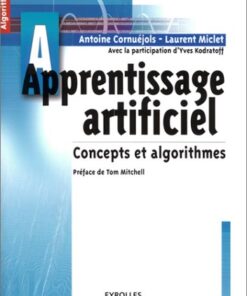 Apprentissage artificiel : Concepts et algorithmes eBook