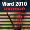 Word 2010 Avancé: Guide de formation avec cas pratiques eBook