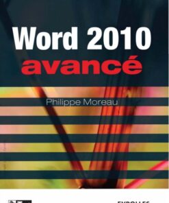 Word 2010 Avancé: Guide de formation avec cas pratiques eBook