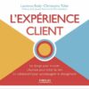L’expérience client : Le design pour innover, L’humain pour créer du lien, Le collaboratif pour accompagner le changement eBook