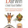 Darwin, c’est tout bête ! Mille et une histoires d’animaux pour comprendre l’évolution eBook