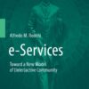 e-Services: Toward a New Model of (Inter)active Community eBook