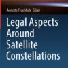Legal Aspects Around Satellite Constellations eBook
