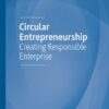 Circular Entrepreneurship: Creating Responsible Enterprise eBook