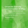 Corporate Diversity Communication Strategy: An Insight Into American MNCs’ Online Communities And Social Media Engagement eBook