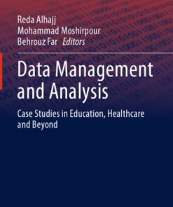 Data Management And Analysis: Case Studies In Education, Healthcare And Beyond eBook