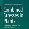 Combined Stresses in Plants: Physiological, Molecular, and Biochemical Aspects eBook