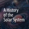 A History of the Solar System eBook