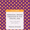 Personal Brand Creation In The Digital Age: Theory, Research And Practice eBook