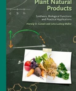 Plant Natural Products: Synthesis, Biological Functions and Practical Applications eBook