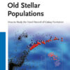 Old Stellar Populations: How to Study the Fossil Record of Galaxy Formation eBook