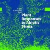 Plant Responses to Abiotic Stress (Topics in Current Genetics) eBook